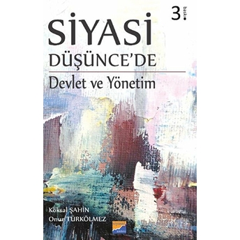 Siyasi Düşünce'de Devlet Ve Yönetim - Köksal Şahin