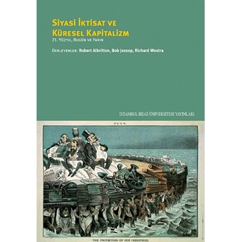 Siyasi Iktisat Ve Küresel Kapitalizm: 21. Yüzyıl, Bugün Ve Yarın Robert Albrıtton, Bob Jessop, Rıchard Westra