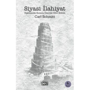 Siyasi Ilahiyat Egemenlik Kuramı Üzerine Dört Bölüm Carl Schmitt