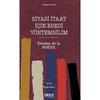 Siyasi Itaat Için Ebedi Yöntembilim - Etienne De La Boetie