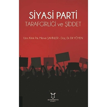 Siyasi Parti Tarafgirliği Ve Şidde - Merve Şahinler