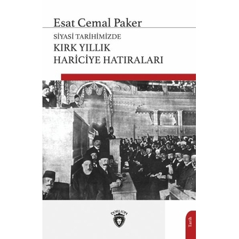 Siyasi Tarihimizde Kırk Yıllık Hariciye Hatıraları Esat Cemal Paker