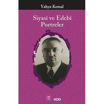 Siyasi Ve Edebi Portreler Yahya Kemal Beyatlı