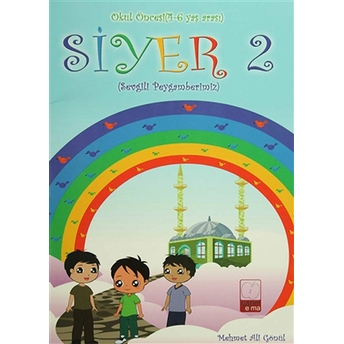 Siyer 2 - Okul Öncesi (4-6 Yaş Arası) Sevgili Peygamberimiz Mehmet Ali Gönül