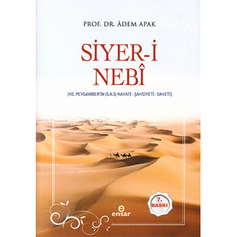 Siyer-I Nebî (Hz. Peygamberin (S.a.s) Hayatı, Şahsiyeti ,Daveti) Adem Apak