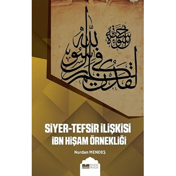 Siyer-Tefsir Ilişkisi Ibn Hişam Örnekliği Nurdan Mendeş