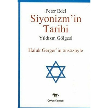 Siyonizm’in Tarihi Yıldızın Gölgesi Peter Edel