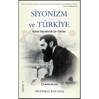 Siyonizm Ve Türkiye - Kutsal Topraklarda Şer Planları Süleyman Kocabaş