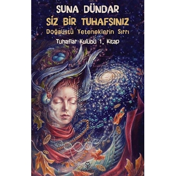 Siz Bir Tuhafsınız :Tuhaflar Kulübü 1.Kitap