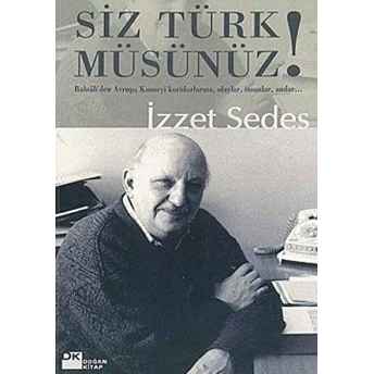 Siz Türk Müsünüz! Selami Izzet Sedes