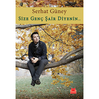 Size Genç Şair Diyenin... Serhat Güney