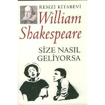 Size Nasıl Geliyorsa William Shakespeare