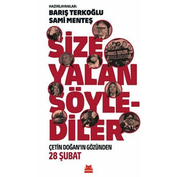 Size Yalan Söylediler - Çetin Doğan’ın Gözünden 28 Şubat Barış Terkoğlu, Sami Menteş