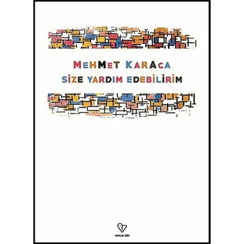 Size Yardım Edebilirim Mehmet Karaca