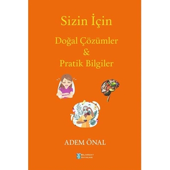 Sizin Için Doğal Çözümler & Prak Bilgiler Adem Önal