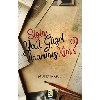 Sizin Yedi Güzel Adamınız Kim? - Mustafa Gül