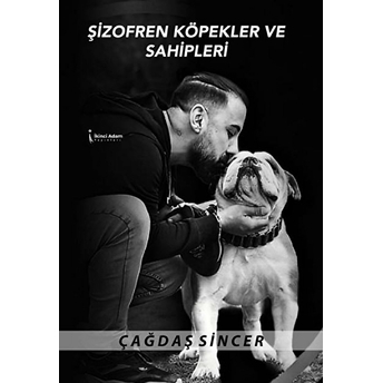 Şizofren Köpekler Ve Sahipleri - Çağdaş Sincer