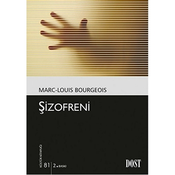 Şizofreni (Kültür Kitaplığı 81) Marc-Louis Bourgeois