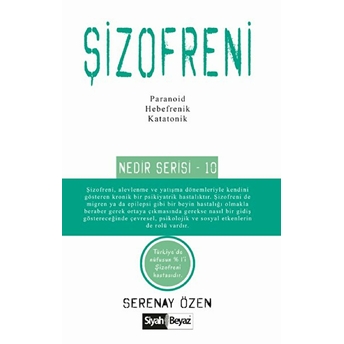 Şizofreni - Nedir Serisi 10 Serenay Özen