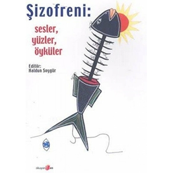 Şizofreni;Sesler,Yüzler,Öyküler Süheyla Ünal