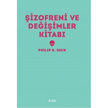 Şizofreni Ve Değişimler Kitabı Philip K. Dick