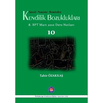 Şizoid- Narsisist- Borderline Kendilik Bozuklukları