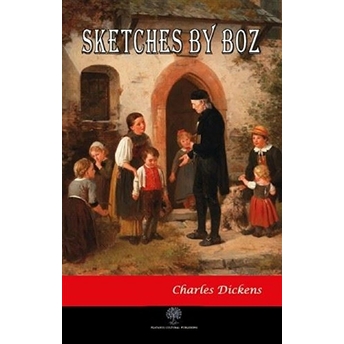 Sketches By Boz - Charles Dickens