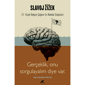 Slavoj Zizek - Gerçeklik, Biz Onu Sorgulayalım Diye Var Ömür Uzel