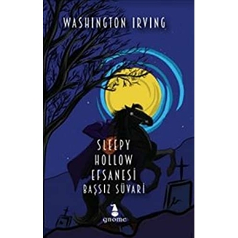 Sleppy Hollow Efsanesi - Başsız Süvari Washington Irving