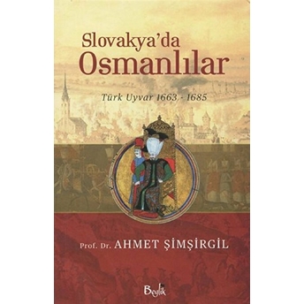 Slovakya'da Osmanlılar Ahmet Şimşirgil