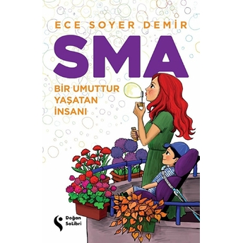 Sma-Bir Umuttur Yaşatan Insanı Ece Soyer Demir