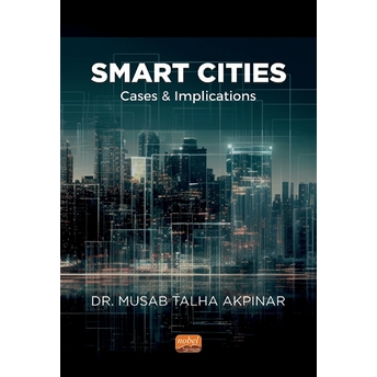 Smart Cities: Cases And Implications Musab Talha Akpınar