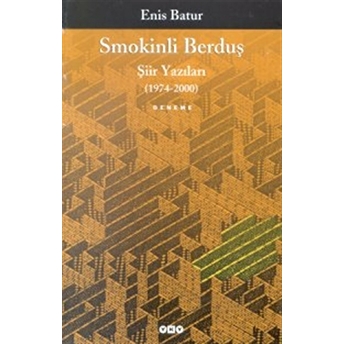 Smokinli Berduş Şiir Yazıları (1974-2000) Enis Batur