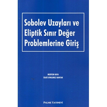 Sobolev Uzayları Ve Eliptik Sınır Değer Problemlerine Giriş Meryem Kaya - Ülkü Dinlemez Kantar