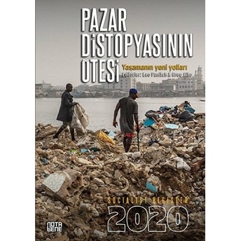 Socıalıst Regıster - 2020 - Pazar Distopyasının Ötesi: Yaşamanın Yeni