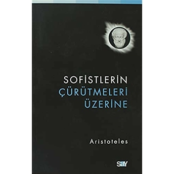 Sofistlerin Çürütmeleri Üzerine Aristoteles