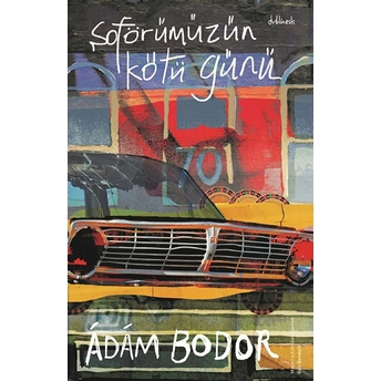 Şoförümüzün Kötü Günü Adam Bodor