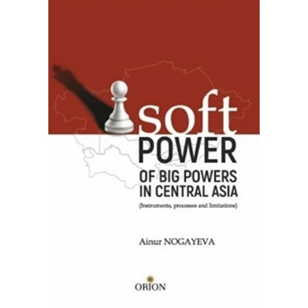 Soft Pover - Of Big Povers In Central Asia Ainur Nogayeva