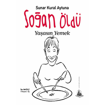 Soğan Öldü Yaşasın Yemek Sunar Kural Aytuna