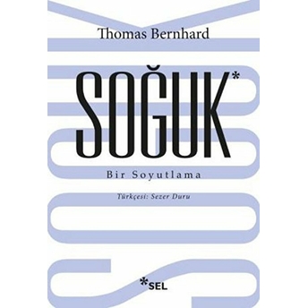 Soğuk - Bir Soyutlama Thomas Bernhard