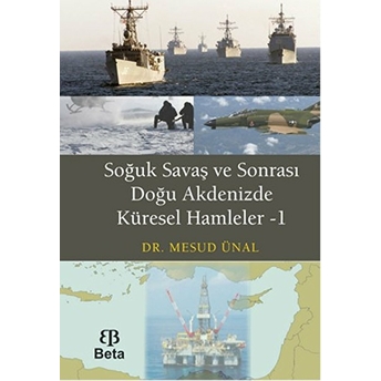 Soğuk Savaş Ve Sonrası Doğu Akdenizde Küresel Hamleler - 1 Mesud Ünal