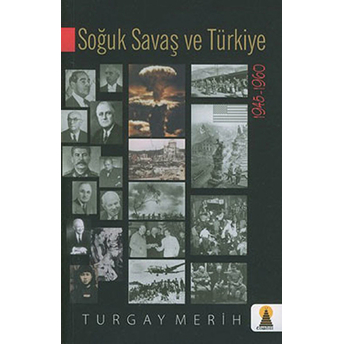 Soğuk Savaş Ve Türkiye 1945-1960 Turgay Merih