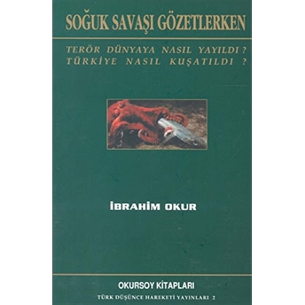 Soğuk Savaşı Gözetlerken Ibrahim Okur