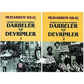 Soğuk Savaş'tan Bugüne Darbeler Ve Devrimler (2Cilt) Muharrem Kılıç