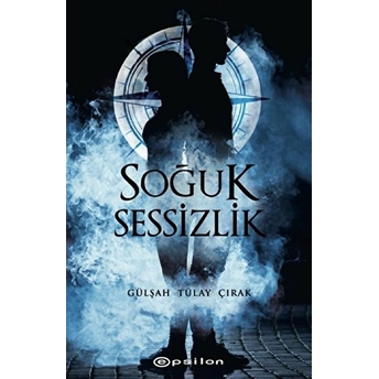 Soğuk Sessizlik Gülşah Tülay Çırak