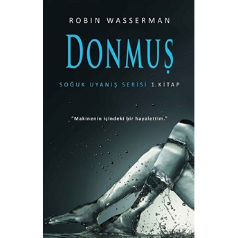 Soğuk Uyanış Serisi 1. Kitap - Donmuş Robin Wasserman