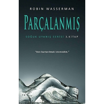 Soğuk Uyanış Serisi 3. Kitap - Parçalanmış Robin Wasserman