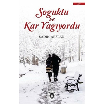 Soğuktu Ve Kar Yağıyordu - Sadık Arslan