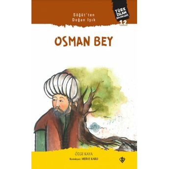 Söğütten Doğan Işık Osman Bey;Türk Islam Büyükleri 12Türk Islam Büyükleri 12 Özge Kaya