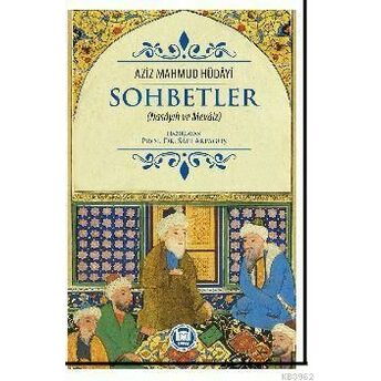 Sohbetler (Nasâyıh Ve Mevâiz) Aziz Mahmud Hüdayi